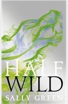 Sally Green, Half Wild (Half Bad)