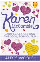 Karen McCombie, Crushes, Cliques and the Cool, School Trip (Ally