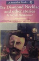Guy de Maupassant, Diamond Necklace and Other Stories: Complete & Unabridged