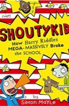 Simon Mayle, How Harry Riddles Mega-Massively Broke the School (Shoutykid, Book 2)