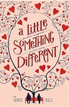 Sandy Hall, A Little Something Different: A Swoon Novel