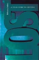 A Field Guide to Getting Lost by Rebecca Solnit