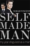 Self-Made Man by Norah Vincent 