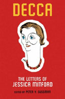 Decca: The Letters of Jessica Mitford, edited by Peter Y. Sussman 