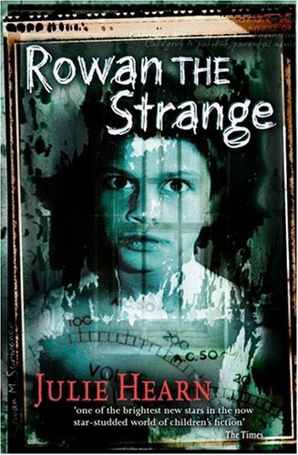 Carnegie Medal 2010 : Rowan the Strange by Julie Hearn