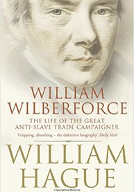 William Wilberforce by William Hague.