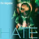 Hate, Delgados