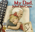 My Dad, John McCain, by Megan McCain