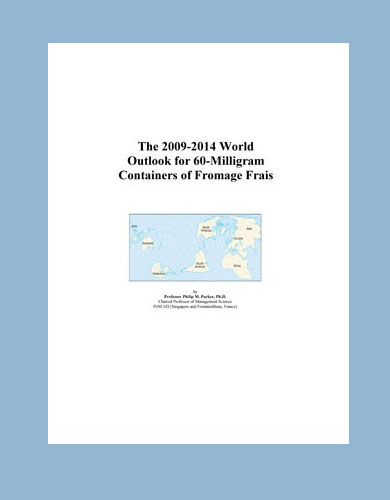 Oddest book title 2009: Book: 2009-2014 World Outlook for 60-milligram Containers of Fromage Frais