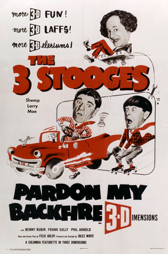 3D film posters: Three Stooges: Pardon My Backfire
