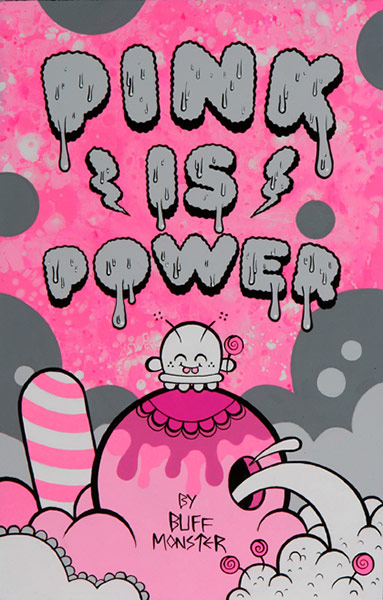 Never Judge exhibition: Pink Is Power, by Buff Monster