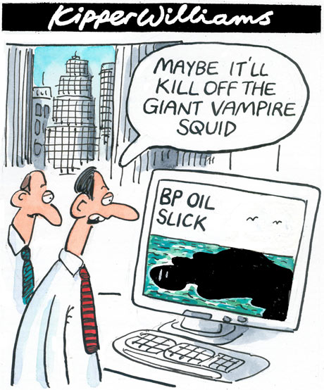 Kipper Williams cartoon on the BP Oil Slick: Maybe It'll Kill Off the Giant Vampire Squid