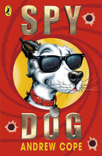 The Puffin 70: The Best Animals: Spy Dog by Andrew Cope