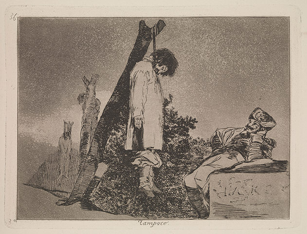 Death: Francisco Goya's 'Tampoco : Desastres de la Guerra 