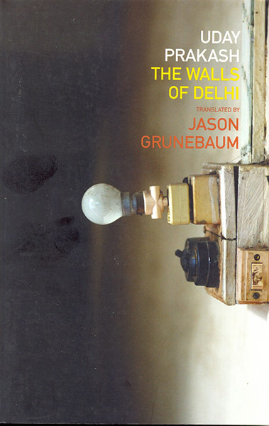 South Asian Literature : The Walls of Delhi - Uday Prakash