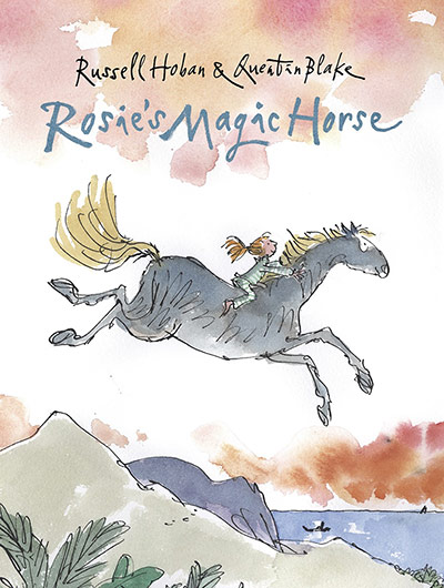 Kids Christmas books: Rosie’s Magic Horse by Russell Hoban and Quentin Blake (Walker, £12.99)