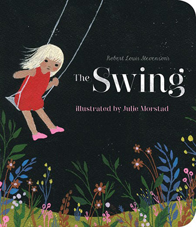 Childrens books: The Swing by Robert Louis Stevenson and Julie Morstad