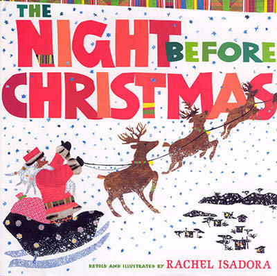 Childrens books: The Night Before Christmas Retold and Illustrated by Rachel Isadora