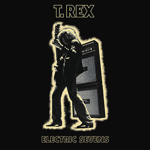 Record Store Day: T Rex, Electric Sevens 