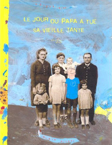 French books: Le jour ou papa a tue sa vielle tante