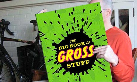 What are you reading today? The Big Book of Gross Stuff