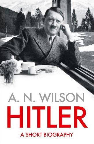Ominivore: Hitler: A Short Biography by AN Wilson