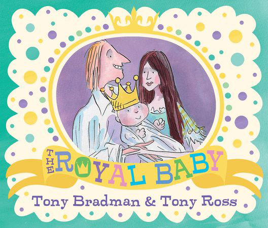 Books: The Royal Baby by Tony Bradman and Tony Ross