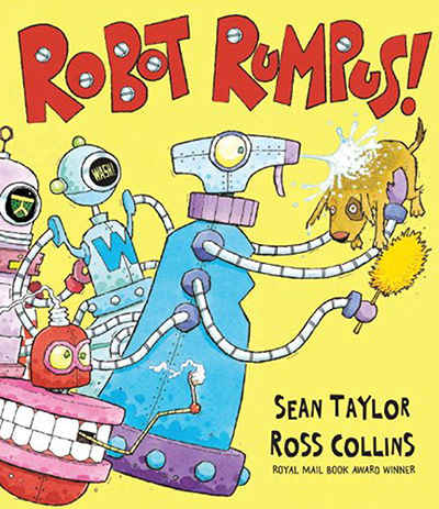 Children's books: Robot Rumpus by Sean Taylor and Ross Collins (Andersen, £11.99)