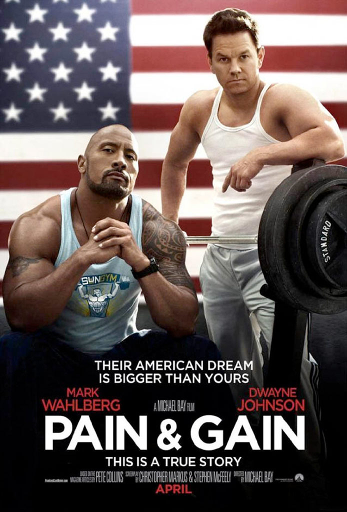 Pain & Gain.
