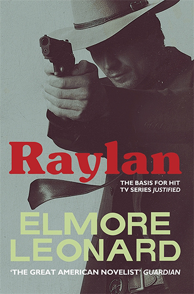 Elmore Leonard: Raylan, Leonard's last novel