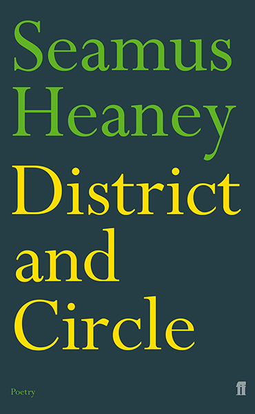 Seamus Heaney: District and Circle (2006) won the TS Eliot prize