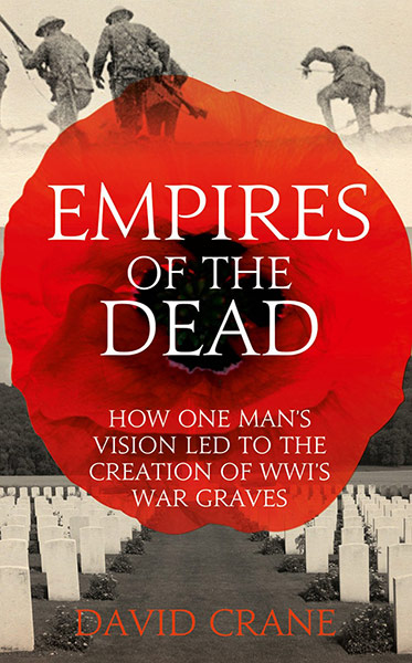 Samuel Johnson Prize: Empires of the Dead: How One Man's Vision Led to the Creation of WW1's War 
