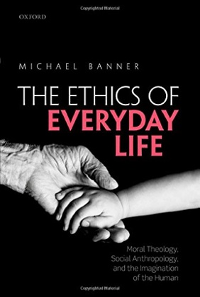 COVER: The ethics of everyday life by Michael Banner
