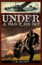 Under a War-Torn Sky by LM Elliott