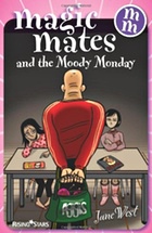 Magic Mates and the Moody Monday by Jane West