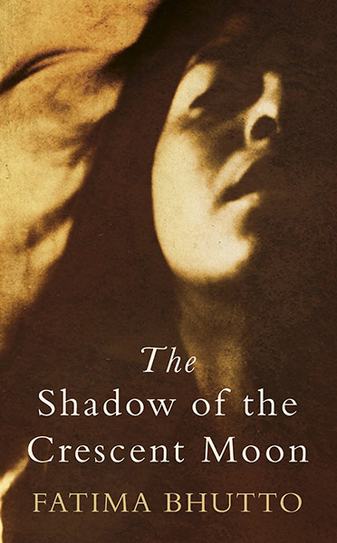 Baileys prize for fiction: The Shadow of the Crescent Moon by Fatima Bhutto