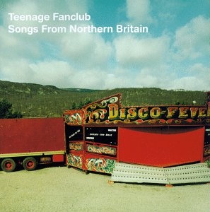 Teenage fanclub Songs From Northern Britain