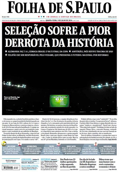 International Front Pages: 'Selecao suffered the worst defeat in history' Folha De S Paulo, Brazil