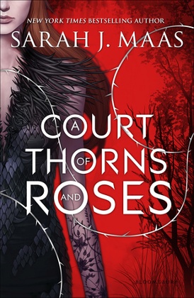A Court of Thorns and Roses by Sarah J Maas