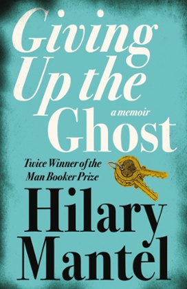 Hilary Mantel - Giving Up the Ghost.