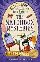 Sally Gardner- The Matchbox Mysteries