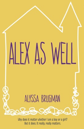 Alex As Well by Alyssa Brugman