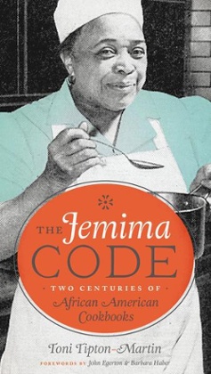 The Jemima Code: Two Centuries of African American Cookbooks, by Toni Tipton-Martin