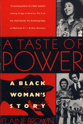 A Taste of Power: A Black Woman’s Story, by Elaine Brown