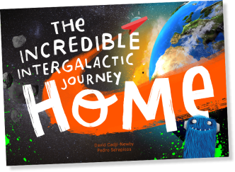 The Incredible Intergalactic Journey Home
