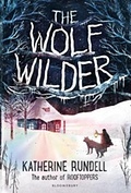 Wolf Wilder by Katherine Rundell