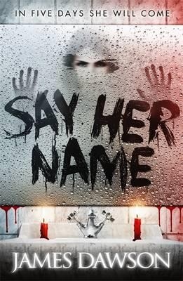 Say Her Name by James Dawson