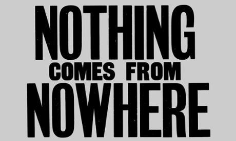 Anthony Burrill Nothing comes from nowhere, 2015