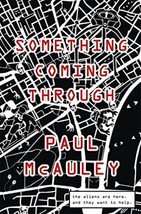 Something Coming Through by Paul McAuley (Gollancz)