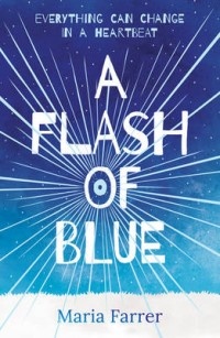A flash of Blue-Maria Farrer